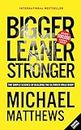 Bigger Leaner Stronger: The Simple Science of Building the Ultimate Male Body (The Bigger Leaner Stronger Series Book 1) (English Edition)
