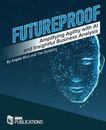 Futureproof: Amplifying Agility with AI and Insightful Business Analysis by Tim 