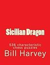 Sicilian Dragon: 536 characteristic chess puzzles