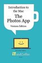 Introduction to the Mac (Part 5) - The Photos App (Ventura Edition): A comprehen