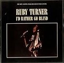 Ruby Turner - I'D Rather Go Blind - 7 inch vinyl / 45