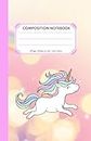 Cute Unicorn Composition Notebook for Kids & Girls, Ruled, 100 Pages - 50 Sheets (5.5 x 8.5“ - 13,97 x 21,59 cm): School Supplies, Notebook for School, Work, Uni, Note-Taking, Office Supplies