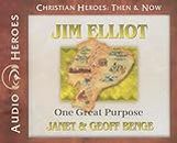 Jim Elliot Audiobook: One Great Purpose (Christian Heroes: Then & Now)
