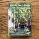ASHRAE Greenguide : Design, Construction, and Operation of Sustainable Buildings
