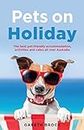 Pets on Holiday: The Best Pet-friendly Accommodation, Activities and Cafes All Over Australia