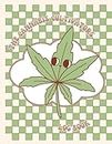 The Cannabis Cultivator's Logbook: A record keeping journal for the marijuana grower