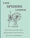 Yarn Spinning Logbook: Record details of your fibre, dyeing, spinning technique and the final outcome of your next 24 spinning projects