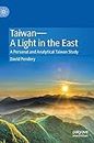 Taiwan―A Light in the East: A Personal and Analytical Taiwan Study