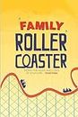 Family Roller Coaster: Riding the Highs and Lows of Emotions...Together