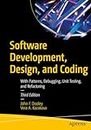 Software Development, Design, and Coding: With Patterns, Debugging, Unit Testing, and Refactoring