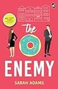 The Enemy ǀ A bestselling romantic comedy ǀ An enemies turned lover romance by New York Times Bestselling author