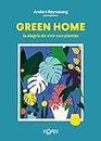 Green Home: La alegría de vivir con plantas (ESTILO DE VIDA)