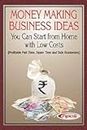 Money Making Business Ideas- You Can Start from Home with Low Costs(https://www.amazon.in/npcs)