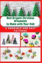 April Teague Best Origami Christmas Ornaments to Make with Your Kids (Poche)