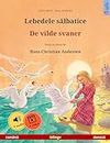 Lebedele sălbatice – De vilde svaner (română – daneză): Carte de copii bilingvă după un basm de Hans Christian Andersen, cu audio și video online (Sefa Picture Books in Two Languages) (Danish Edition)