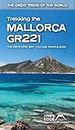 Trekking the Mallorca GR221: Two-way guidebook with real 1:25k maps: 12 different itineraries (The Great Treks of the World)