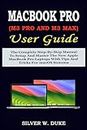 MacBook Pro (M3 Pro and M3 Max) User Guide: The Complete Step-By-Step Manual To Setup And Master The New Apple MacBook Pro Laptops With Tips And Tricks For macOS Sonoma