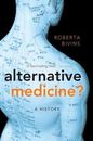 Alternative Medicine? A History by Bivins 9780199543762 | Brand New