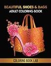 40 Beautiful Shoes & Bags Adult Coloring Book: Coloring BooK For Adult