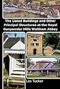 The Listed Buildings and Other Principal Structures at the Royal Gunpowder Mills Waltham Abbey