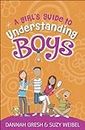 A Girl's Guide to Understanding Boys