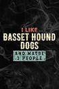 Funny I Like Basset Hound Dogs And Maybe 3 People Quote Notebook Lined Planner: Basset Hound Dogs, Halloween, Thanksgiving, New years, Christmas Gifts ... adults, teens, kids, boys, girls,Simple