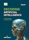 Decoding Artificial Intelligence: Textbook For CBSE Class 9 (2024-25 Examination)