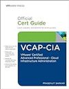 VCAP-CIA Official Cert Guide (with DVD): VMware Certified Advanced Professional on Cloud Infrastructure Administration (VMWare Press Certification)