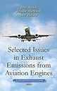 Selected Issues in Exhaust Emissions from Aviation Engines (Air, Water and Soil Polltion Science and Technology)