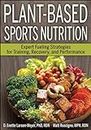 Plant-Based Sports Nutrition: Expert fueling strategies for training, recovery, and performance