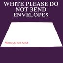 PLEASE DO NOT BEND WHITE ENVELOPES OFFICE PAPER PRODUCT A5/C5 A4/C4
