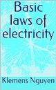 Basic laws of electricity (Electronics - easy and simple. Book 22)