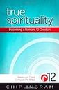 [True Spirituality: Becoming a Romans 12 Christian] [By: Ingram Th.M., Chip] [August, 2013]