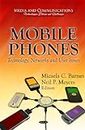 Mobile Phones: Technology, Networks & User Issues (Media and Communications: Technologies, Policies and Challenges)