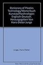 Dictionary of Plastics Technology/Worterbuch Kunststofftechnologie: Englisch-Deutsch. Herausgegeben Von Hans-Dieter Junge