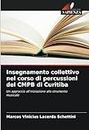 Insegnamento collettivo nel corso di percussioni del CMPB di Curitiba: Un approccio all'iniziazione allo strumento musicale (Italian Edition)