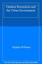 Outdoor Recreation and the Urban Environment By Stephen Williams