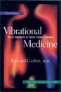 Vibrational Medicine: The #1 Handbook of Subtle-Energy Therapies - GOOD
