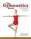 The Gymnastics Book: The Young Performer's Guide to Gymnastics