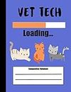 Vet Tech Loading Composition Notebook: 100 pages college ruled - Cats cover design - class note taking book for teens in middle, high school and adult college classes or journaling diary