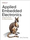 Applied Embedded Electronics: Design Essentials for Robust Systems