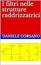 I filtri nelle strutture raddrizzatrici (Italian Edition)