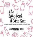 Charlotte Cho The Little Book of Skin Care (Relié)