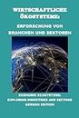 Wirtschaftliche Ökosysteme: Erforschung von Branchen und Sektoren: Economic Ecosystems: Exploring Industries and Sectors (Business Guides) (German Edition)