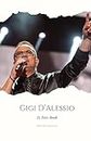 IL Fan-Book di Gigi D'Alessio: Un Tributo Appassionato alla Vita e Alla Musica dell'Icona Italiana