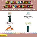 My First Afrikaans Clothing & Accessories Picture Book with English Translations: Bilingual Early Learning & Easy Teaching Afrikaans Books for Kids ... words for Children) (Afrikaans Edition)