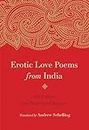Erotic Love Poems from India: 101 Classics on Desire and Passion