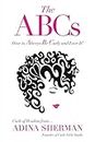 The ABCs~How To Always Be Curly and Love It! Curls of Wisdom from...Adina Sherman