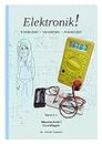 Elektronik!: Entdecken - Verstehen - Anwenden (Messtechnik I - Grundlagen 1) (German Edition)