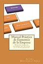 Manual Práctico de Economía de la Empresa: Válido para el examen de Acceso a la Universidad (Spanish Edition)
